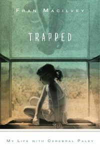 Fran Macilvey - Trapped: My Life with Cerebral Palsy